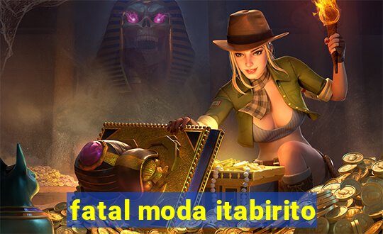 fatal moda itabirito